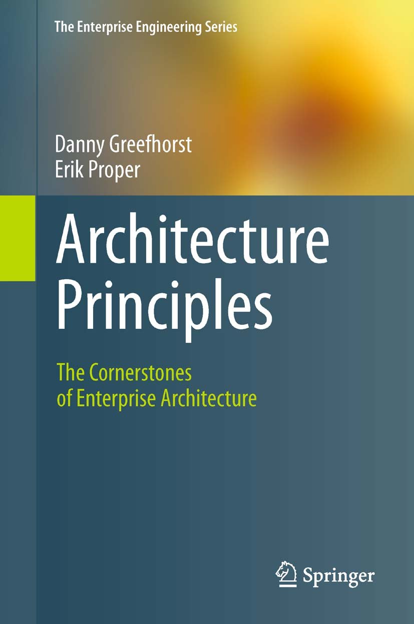 Architecture Principles: The Cornerstones of Enterprise Architecture (The Enterprise Engineering Series) (PDF/EPUB Version)