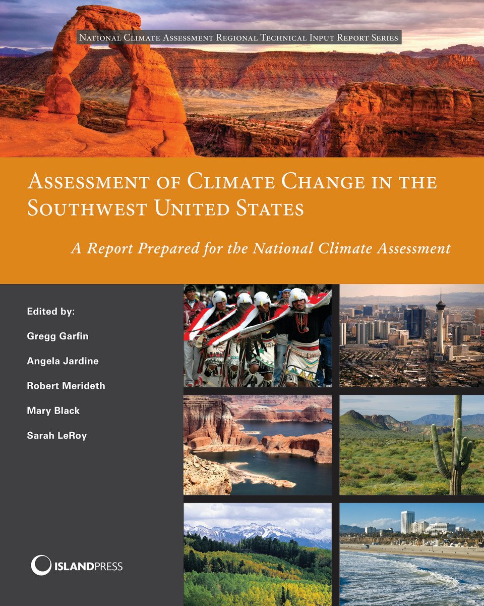 Assessment of Climate Change in the Southwest United States: A Report Prepared for the National Climate Assessment (NCA Regional Input Reports) (PDF/EPUB Version)
