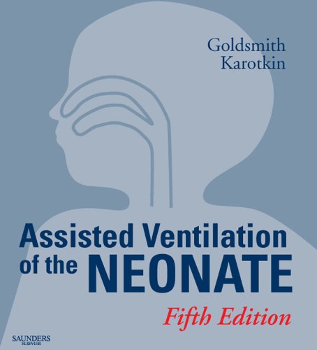Assisted Ventilation of the Neonate: Expert Consult - Online and Print (Expert Consult Title: Online + Print) (PDF/EPUB Version)