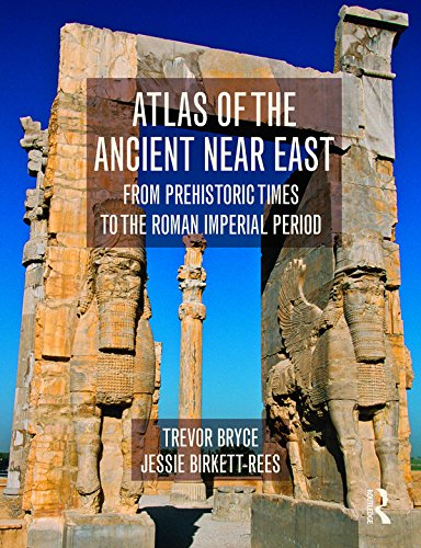 Atlas of the Ancient Near East: From Prehistoric Times to the Roman Imperial Period (PDF/EPUB Version)