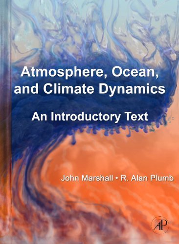 Atmosphere, Ocean and Climate Dynamics: An Introductory Text (International Geophysics (Hardcover) Book 93) (PDF/EPUB Version)