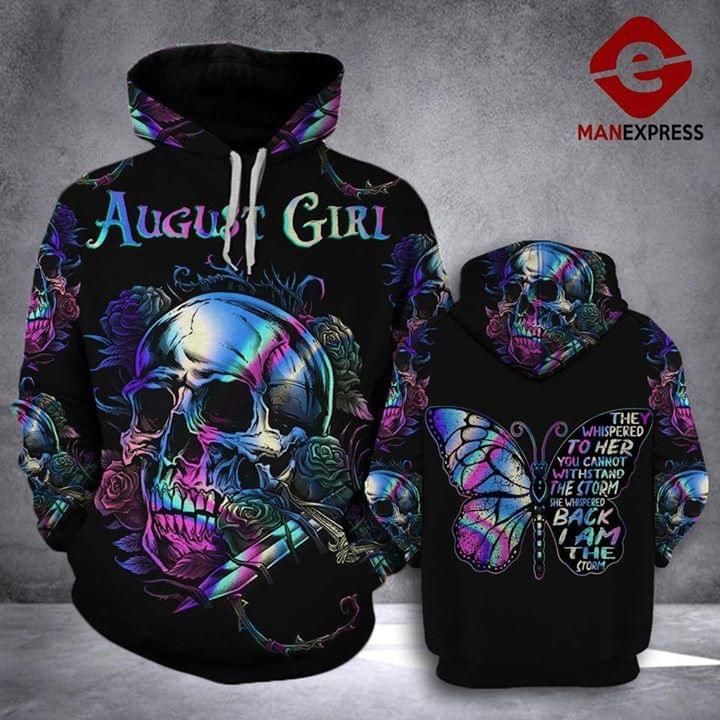 August girl they whispered to her cannot withstand the storm 3D Hoodie