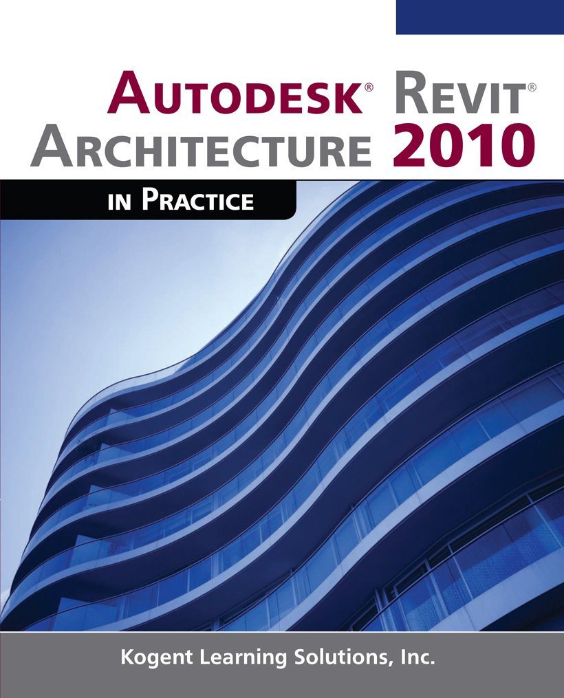 Autodesk® Revit® Architecture 2010 in Practice (PDF/EPUB Version)