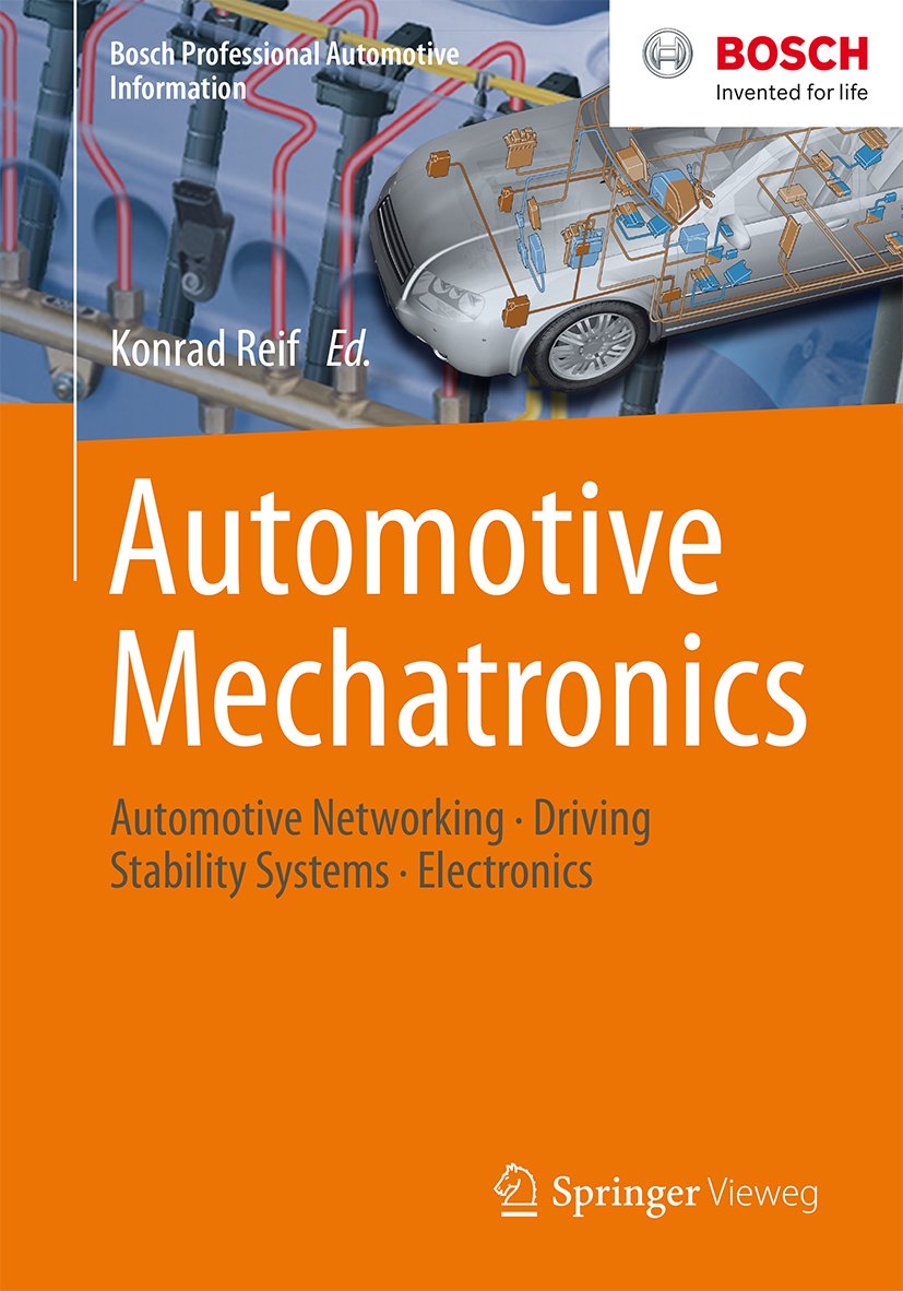 Automotive Mechatronics: Automotive Networking, Driving Stability Systems, Electronics (Bosch Professional Automotive Information) (PDF/EPUB Version)