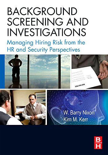 Background Screening and Investigations: Managing Hiring Risk from the HR and Security Perspectives (PDF/EPUB Version)