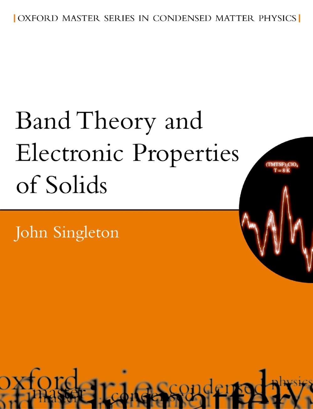 Band Theory and Electronic Properties of Solids (Oxford Master Series in Condensed Matter Physics Book 2) (PDF/EPUB Version)