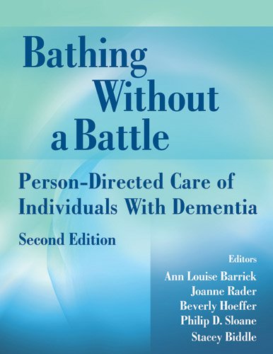 Bathing Without a Battle: Person-Directed Care of Individuals with Dementia, Second Edition (Springer Series on Geriatric Nursing) (PDF/EPUB Version)