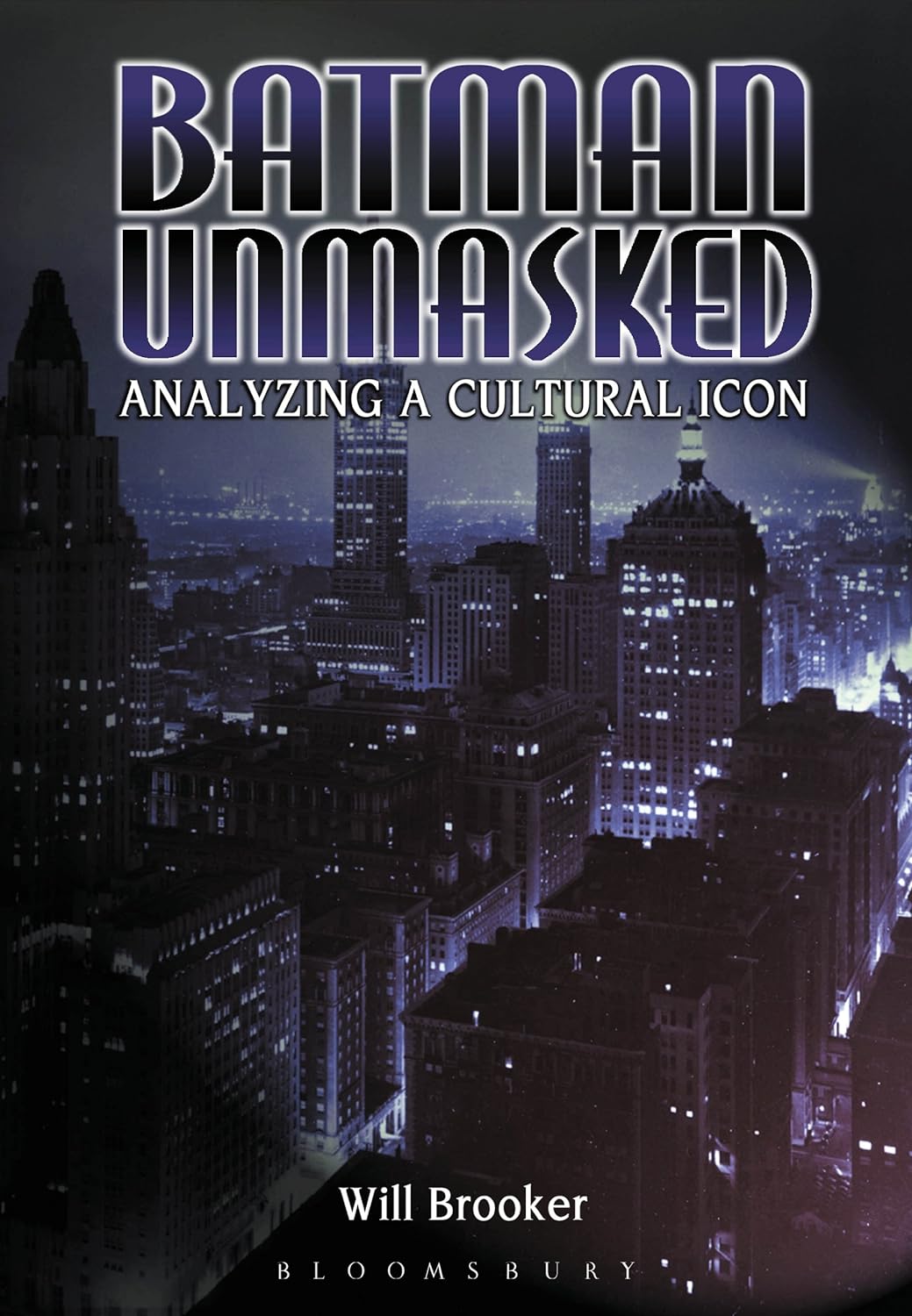 Batman Unmasked: Analyzing a Cultural Icon (PDF/EPUB Version)
