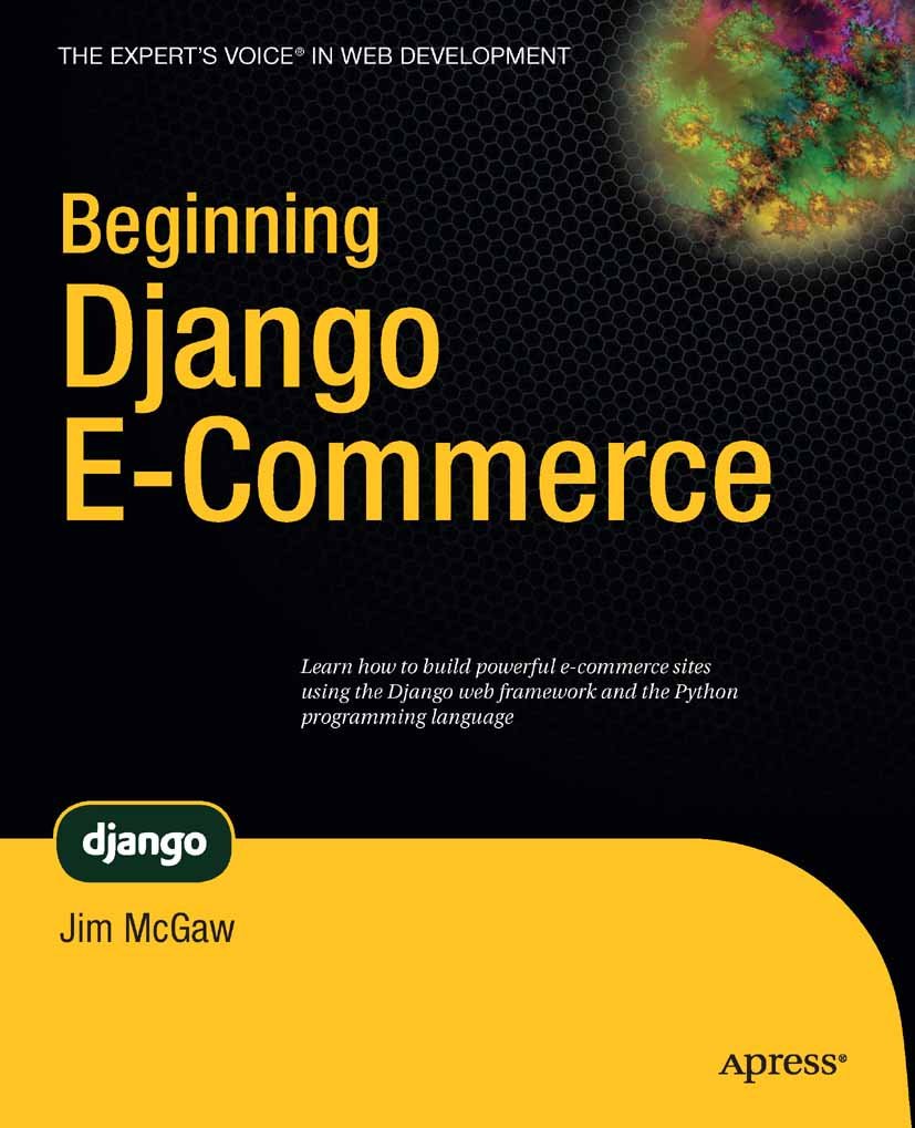 Beginning Django E-Commerce (Expert's Voice in Web Development) (PDF/EPUB Version)
