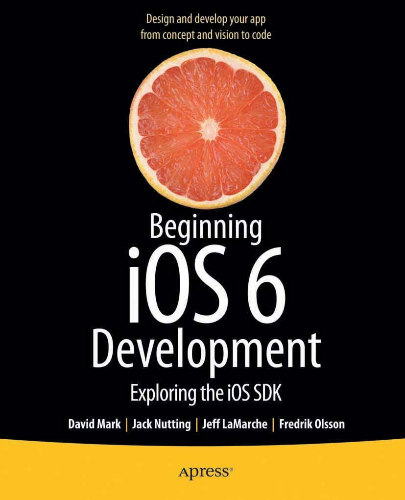 Beginning iOS 6 Development: Exploring the iOS SDK (PDF/EPUB Version)