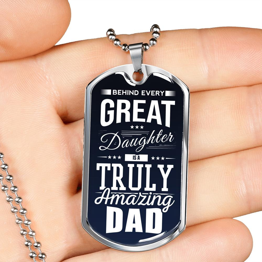 Behind Every Daughter Is A Truly Amazing Dad Dog Tag Necklace