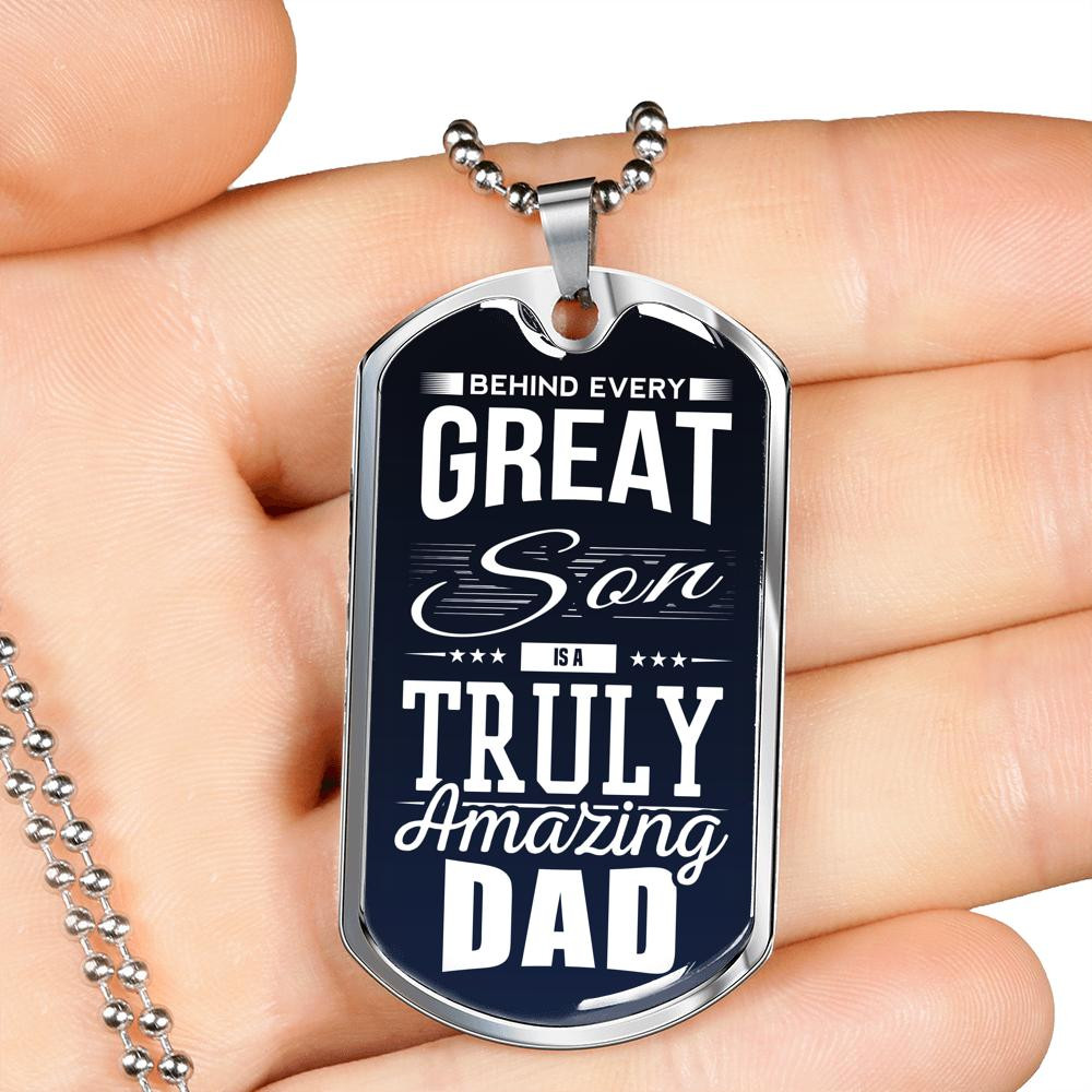 Behind Every Great Son Is A Truly Amazing Dad Dog Tag Necklace