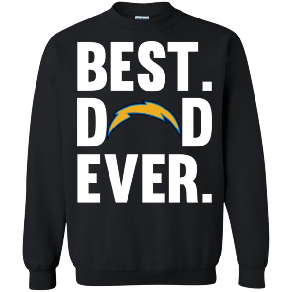Best Dad Ever Los Angeles Chargers Shirt Father Day Sweatshirt