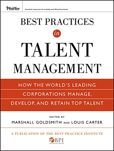Best Practices in Talent Management: How the World's Leading Corporations Manage, Develop, and Retain Top Talent (PDF/EPUB Version)