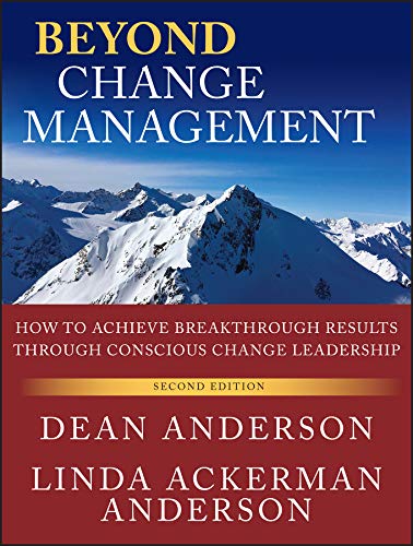 Beyond Change Management: How to Achieve Breakthrough Results Through Conscious Change Leadership (PDF/EPUB Version)