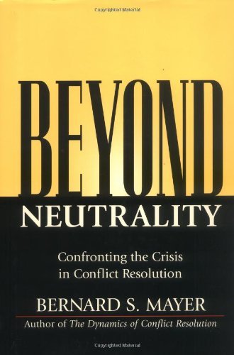 Beyond Neutrality: Confronting the Crisis in Conflict Resolution (PDF/EPUB Version)