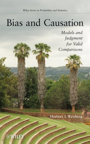 Bias and Causation: Models and Judgment for Valid Comparisons (Wiley Series in Probability and Statistics Book 735) (PDF/EPUB Version)