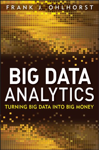 Big Data Analytics: Turning Big Data into Big Money (Wiley and SAS Business Series) (PDF/EPUB Version)