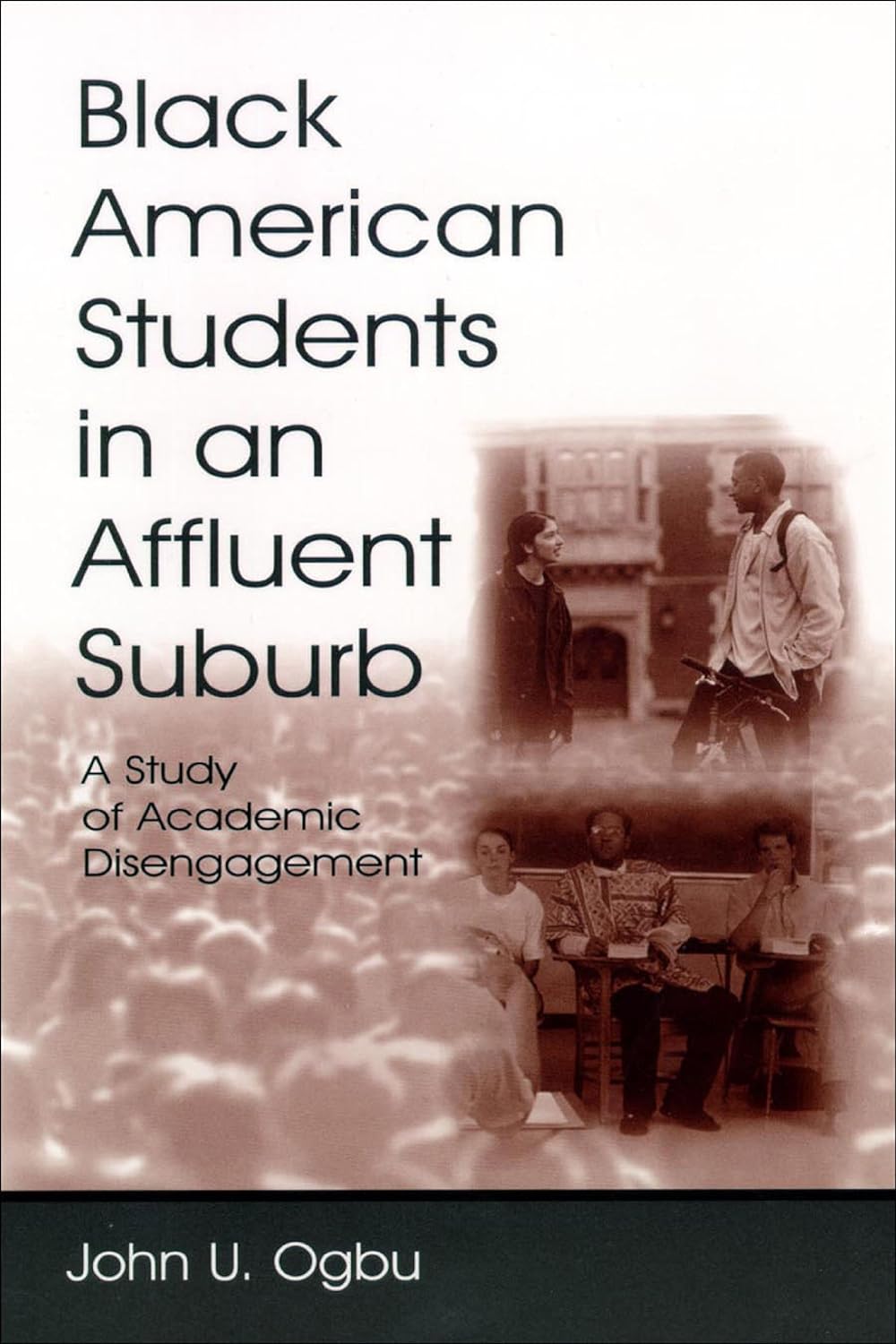 Black American Students in An Affluent Suburb: A Study of Academic Disengagement (Sociocultural, Political, and Historical Studies in Education) (PDF/EPUB Version)