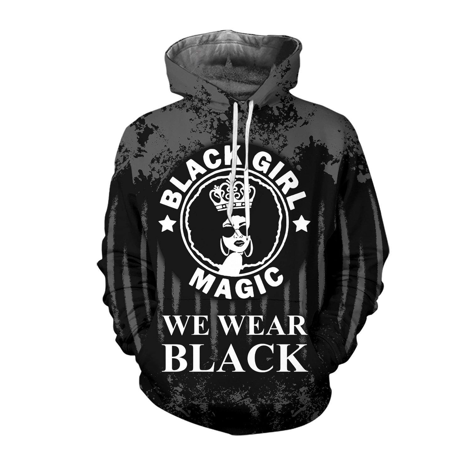 Black Girl Magic – We Wear Black All Over Hoodie