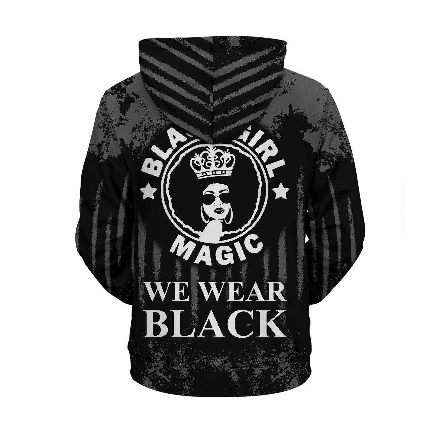 Black Girl Magic – We Wear Black All Over Hoodie