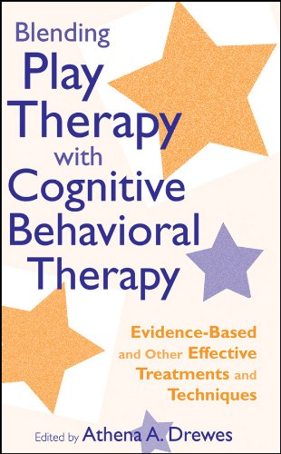 Blending Play Therapy with Cognitive Behavioral Therapy: Evidence-Based and Other Effective Treatments and Techniques (PDF/EPUB Version)