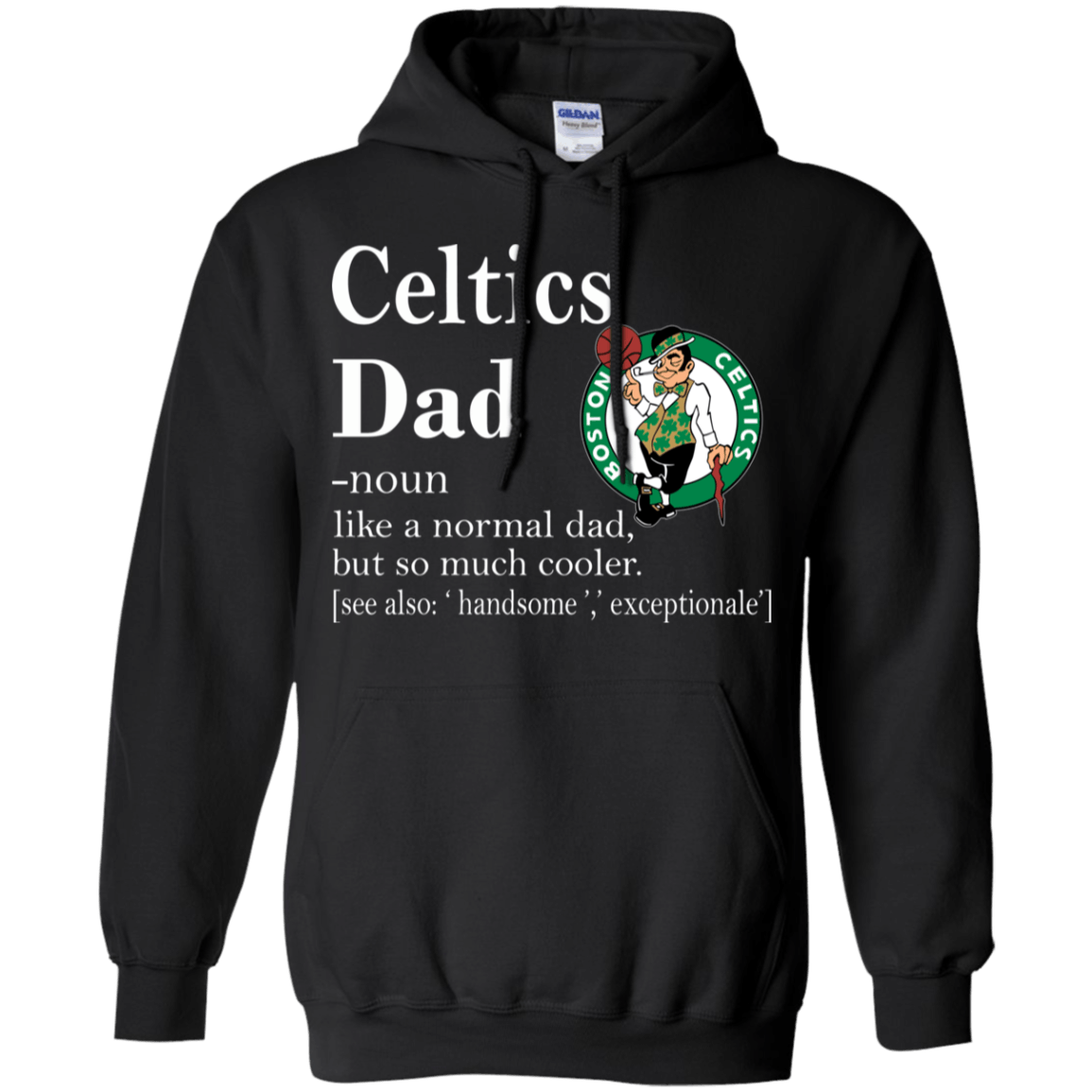Boston Celtics Like A Normal Dad But So Much Cooler shirt Hoodie