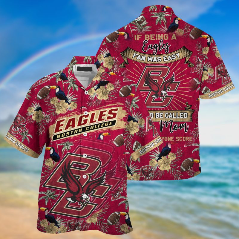 Boston College Eagles NCAA Summer – Hawaii Shirt For This Season – Gift For Sport Lovers Sporty Mom Lets Everyone Score