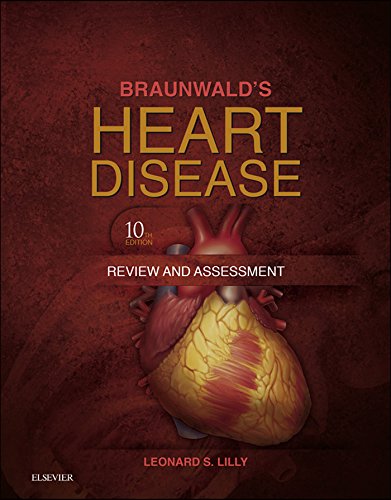 Braunwald's Heart Disease Review and Assessment E-Book (Companion to Braunwald's Heart Disease) (PDF/EPUB Version)