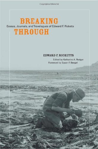 Breaking Through: Essays, Journals, and Travelogues of Edward F. Ricketts (PDF/EPUB Version)