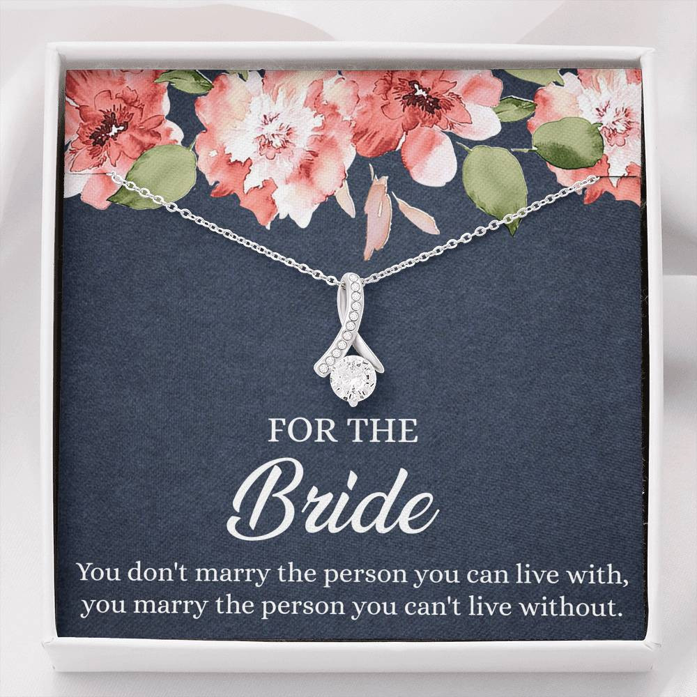 Bride Gifts, You Marry The Person You Can’t Live Without, Alluring Beauty Necklace For Women, Wedding Day Thank You Ideas From Bridesmaid