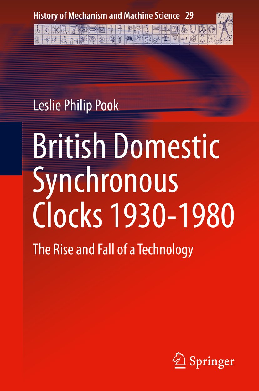 British Domestic Synchronous Clocks 1930-1980: The Rise and Fall of a Technology (History of Mechanism and Machine Science Book 29) (PDF/EPUB Version)