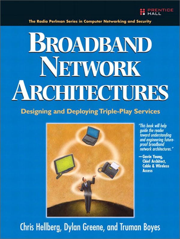 Broadband Network Architectures: Designing and Deploying Triple-Play Services (PDF/EPUB Version)