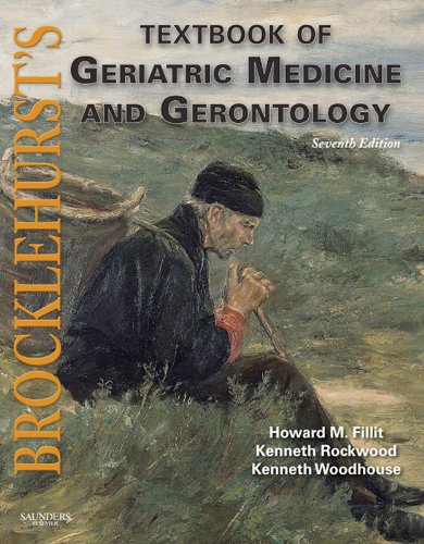Brocklehurst's Textbook of Geriatric Medicine and Gerontology: Expert Consult - Online and Print (PDF/EPUB Version)