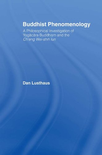 Buddhist Phenomenology: A Philosophical Investigation of Yogacara Buddhism and the Ch'eng Wei-shih Lun (ISSN) (PDF/EPUB Version)