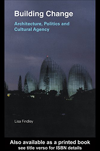 Building Change: Architecture, Politics and Cultural Agency (PDF/EPUB Version)