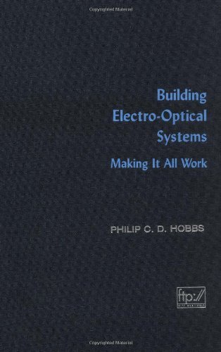 Building Electro-Optical Systems: Making It All Work (Wiley Series in Pure and Applied Optics Book 28) (PDF/EPUB Version)