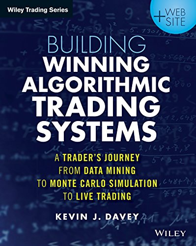 Building Winning Algorithmic Trading Systems: A Trader's Journey From Data Mining to Monte Carlo Simulation to Live Trading (Wiley Trading) (PDF/EPUB Version)
