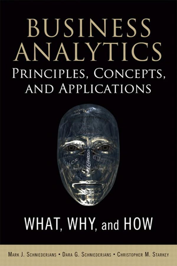 Business Analytics Principles, Concepts, and Applications: What, Why, and How (FT Press Analytics) (PDF/EPUB Version)