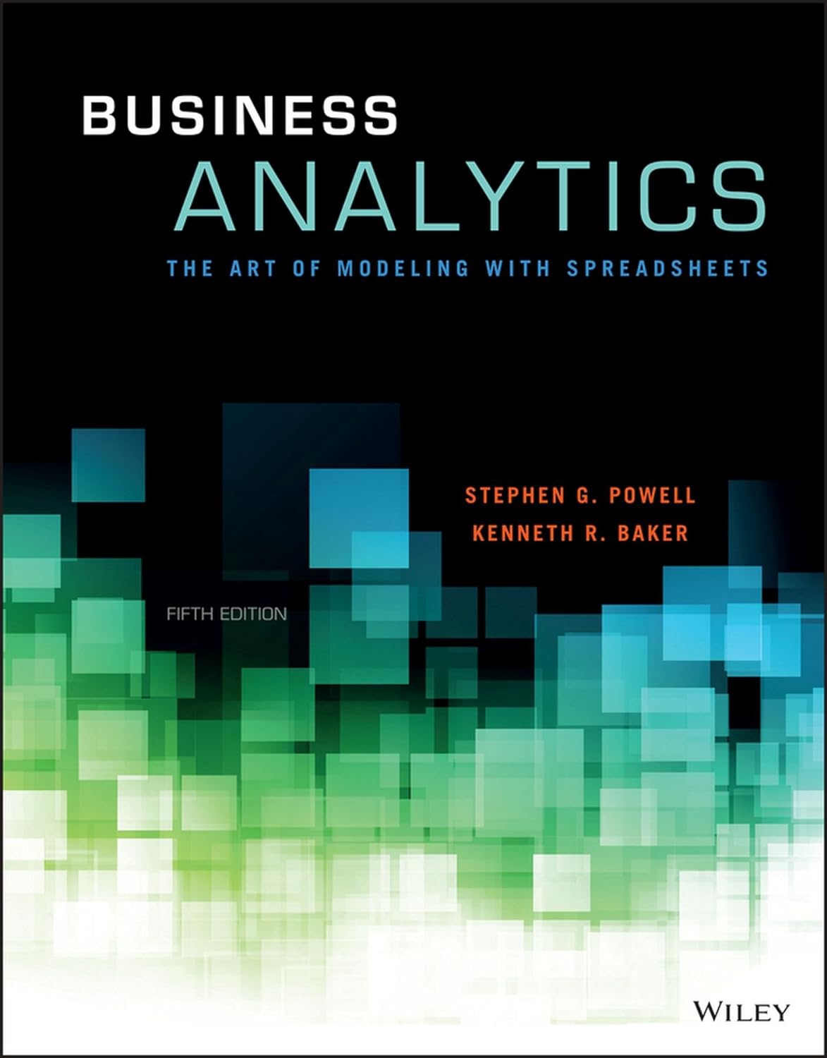 Business Analytics: The Art of Modeling With Spreadsheets, 5th Edition (PDF/EPUB Version)