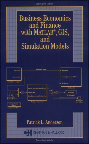 Business Economics and Finance with Matlab©, Gis, and Simulation Models (PDF/EPUB Version)