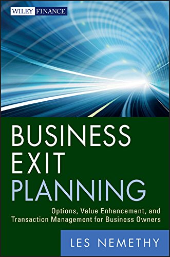 Business Exit Planning: Options, Value Enhancement, and Transaction Management for Business Owners (Wiley Finance Book 9) (PDF/EPUB Version)