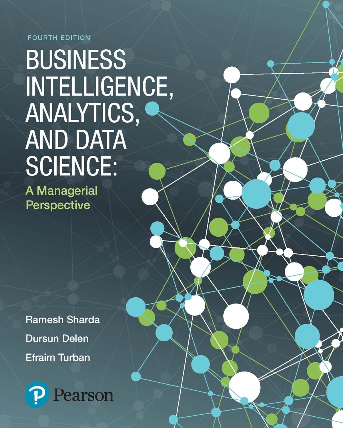 Business Intelligence, Analytics, and Data Science: A Managerial Perspective (PDF/EPUB Version)