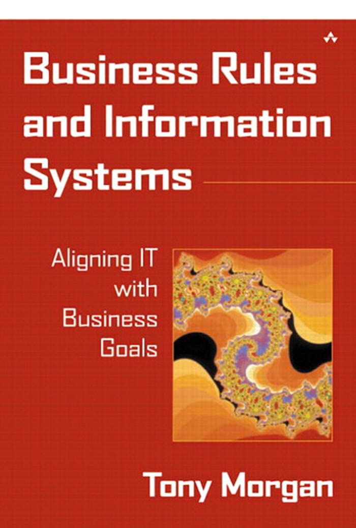 Business Rules and Information Systems: Aligning IT with Business Goals (PDF/EPUB Version)