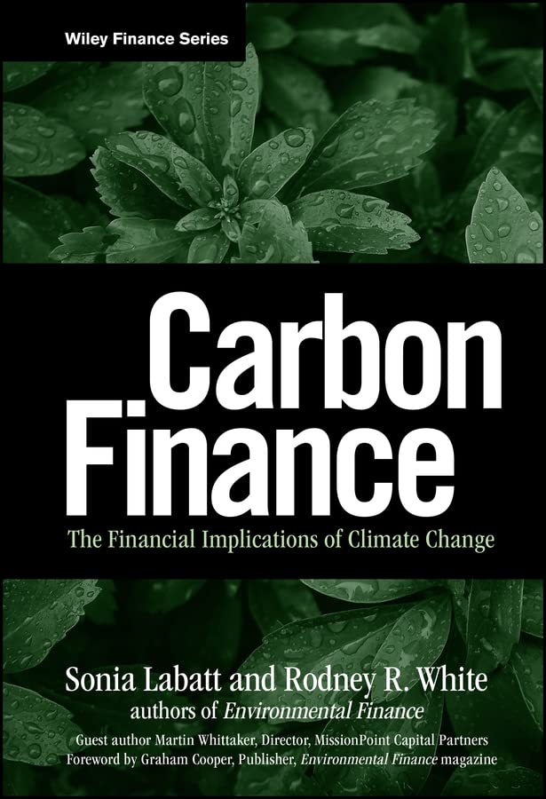 Carbon Finance: The Financial Implications of Climate Change (Wiley Finance Book 362) (PDF/EPUB Version)