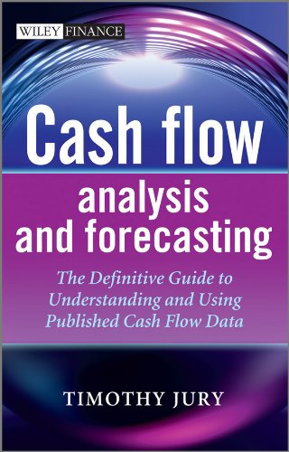 Cash Flow Analysis and Forecasting: The Definitive Guide to Understanding and Using Published Cash Flow Data (The Wiley Finance Series Book 654) (PDF/EPUB Version)