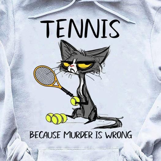 Cat tennis because murder is wrong Hoodie