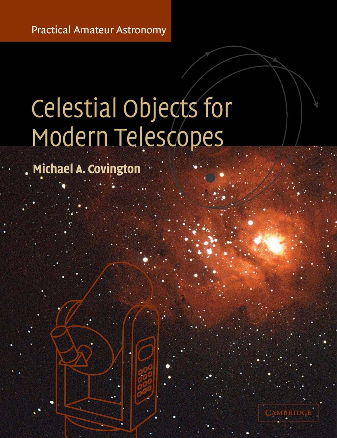 Celestial Objects for Modern Telescopes: Volume 2: Practical Amateur Astronomy Volume 2 (PDF/EPUB Version)