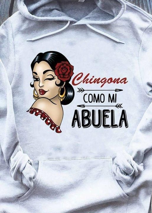 Chingona como mi abuela Hoodie