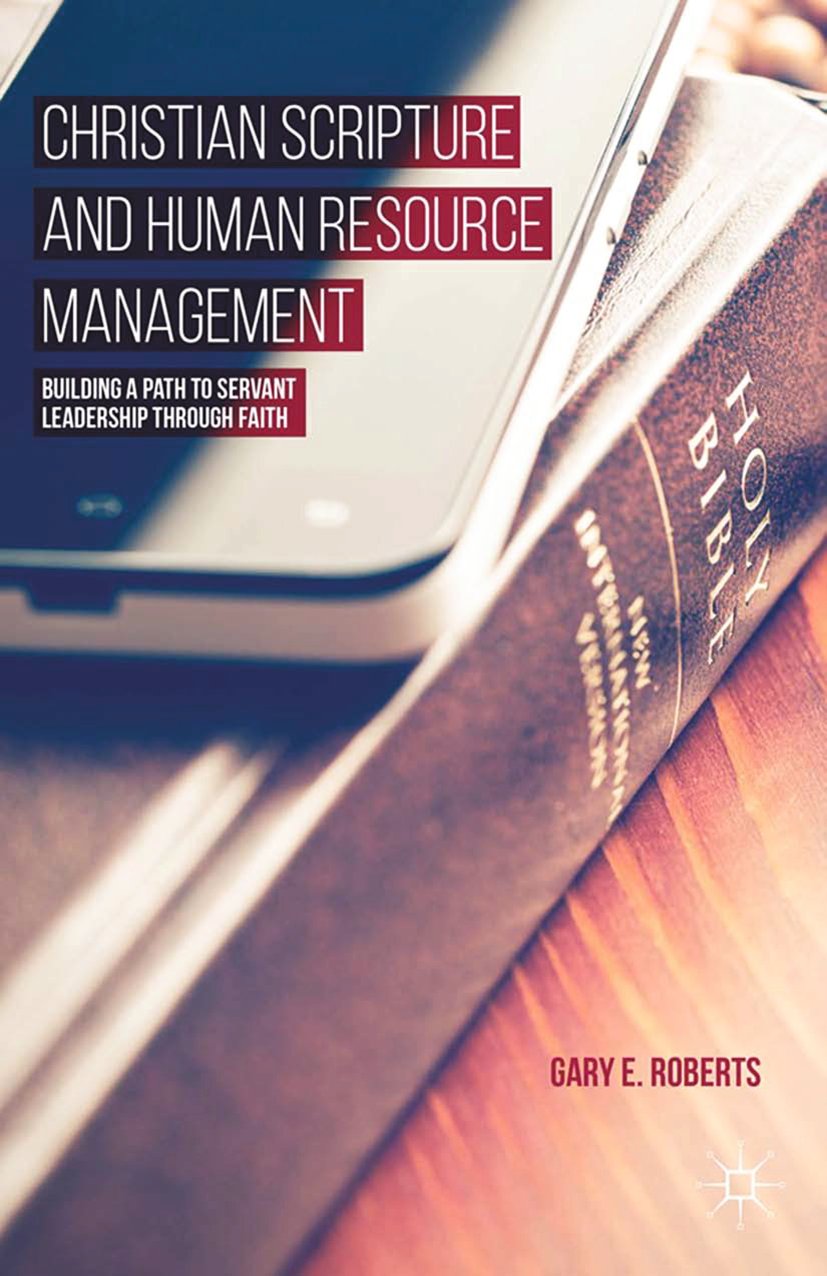 Christian Scripture and Human Resource Management: Building a Path to Servant Leadership through Faith (PDF/EPUB Version)